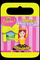 Emma Watkins es  en The Wiggles - Emma's Bowtiful Ballet Studio