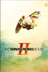 Robby Naish es Self en The Windsurfing Movie II