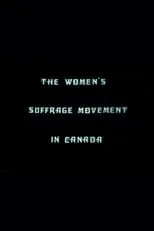 Moira Mulholland interpreta a Narrator en The Women's Suffrage Movement In Canada