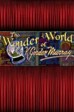 Ross Hagen es Narrator (voice) en The Wonder World of K. Gordon Murray