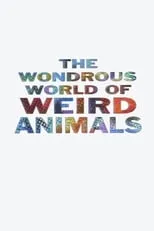 Póster de la película The Wondrous World of Weird Animals