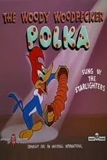 Póster de la película The Woody Woodpecker Polka