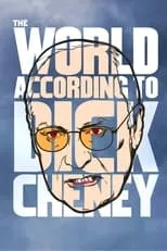 Póster de la película The World According to Dick Cheney