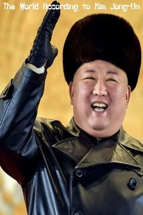 Póster de la película The World According to Kim Jong-Un