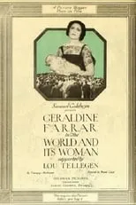 Geraldine Farrar interpreta a Marcia Warren en The World and Its Woman