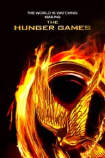 Póster de la película The World Is Watching: Making the Hunger Games