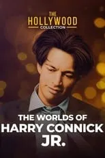 Película The Worlds of Harry Connick Jr.