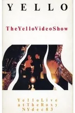 Película The Yello Video Show - Live At The Roxy NY Dec 83