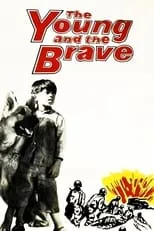 Rory Calhoun es MSgt. Ed Brent (escaped POW) en The Young and the Brave