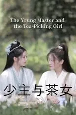 Yang Yi Mo es Young Master en The Young Master and the Tea-Picking Girl