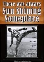 Cool Papa Bell interpreta a self en There Was Always Sun Shining Someplace: Life in the Negro Baseball Leagues