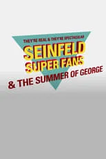 Portada de They're Real & They're Spectacular: Seinfeld Super Fans & The Summer of George