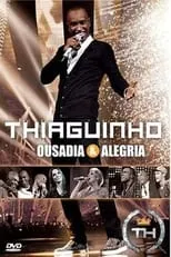 Película Thiaguinho: Ousadia & Alegria