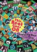 Póster de la película This Beat Goes On: Canadian Pop Music in the 1970s