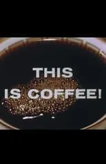 Alan Smithee es Narrator en This Is Coffee