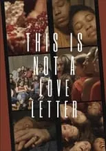 Película This Is Not A Love Letter