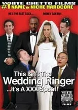 Poster de This Isn't The Wedding Ringer...It's A XXX Spoof!