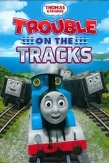 Película Thomas & Friends: Trouble on the Tracks