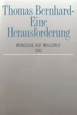 Thomas Bernhard es Self en Thomas Bernhard – Eine Herausforderung. Monologe auf Mallorca