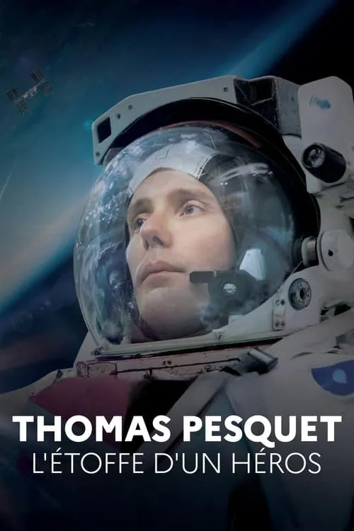 Póster de la película Thomas Pesquet : L'Étoffe d'un héros