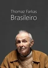 Walter Lima Jr. es  en Thomaz Farkas, Brasileiro