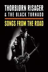 Película Thorbjørn Risager & The Black Tornado - Songs From The Road