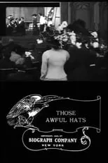 Linda Arvidson interpreta a Theatre Audience en Those Awful Hats