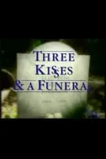 Película Three Kisses and a Funeral