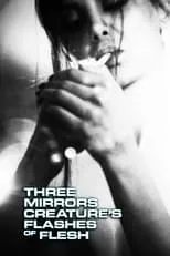 Película Three Mirrors Creature's Flashes of Flesh