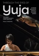 Yuja Wang es Self en Through The Eyes Of Yuja: A road movie by Anaïs & Olivier Spiro