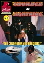 Deana Enoches es  en Thunder & Lightning 3: Chloroformed Heroines