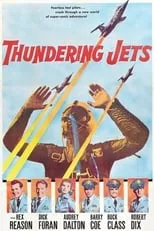 Rex Reason interpreta a Capt. Steve Morley en Thundering Jets