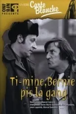 Jacques Piperni interpreta a  en Ti-Mine, Bernie pis la gang…