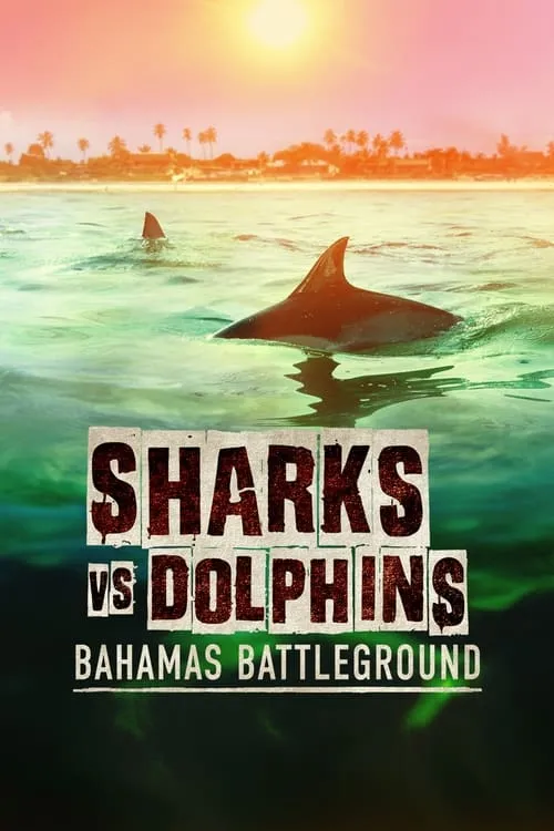 Película Tiburones vs delfines: batalla en las Bahamas