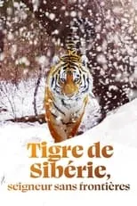 Jayne McKenna es Narrator (voice) en Tigre de Sibérie, seigneur sans frontières