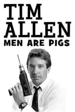 Póster de la película Tim Allen: Men Are Pigs