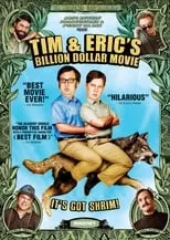 Poster de Tim and Eric's Billion Dollar Movie