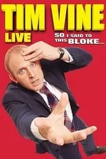 Película Tim Vine: So I Said to This Bloke...