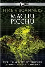 Dallas Campbell es Self en Time Scanners: Macchu Picchu