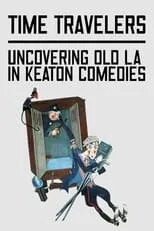 Película Time Travelers: Uncovering Old LA in Keaton Comedies