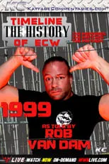 Portada de Timeline: The History of ECW - 1999 - As Told by Rob Van Dam