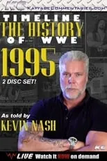 Poster de Timeline: The History of WWE – 1995 – As Told By Kevin Nash