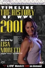 Lisa Moretti es Herself en Timeline: The History of WWE – 2001 – As Told By Lisa Moretti