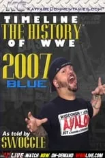 Poster de la película Timeline: The History of WWE – 2007 Blue – As Told By Swoggle - Películas hoy en TV