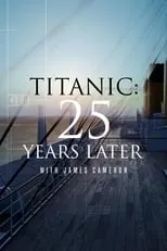 Poster de la película Titanic: 25 años después con James Cameron - Películas hoy en TV