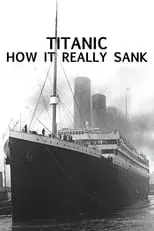 Chris Cook es Narrator (voice) en Titanic: How It Really Sank