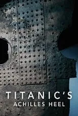 Poster de la película Titanic's Achilles Heel - Películas hoy en TV