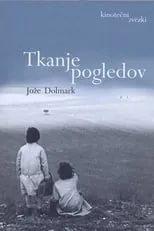 Película Tkanje pogledov - Jože Dolmark