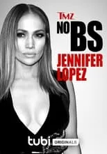 Póster de la película TMZ No BS: Jennifer Lopez