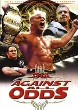 Póster de la película TNA Against All Odds 2008